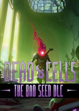 Dead Cells: The Bad Seed