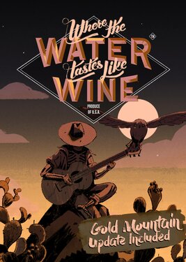 Where the Water Tastes Like Wine (Общий, офлайн)